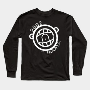 Sounds Like a lot of HOOPLA! Long Sleeve T-Shirt